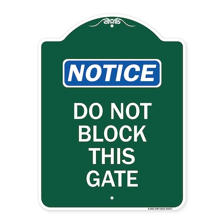 Signmission Designer Series Sign Do Not Block This Gate, Green & White Aluminum Sign, 18" x 24", GW-1824-24157 A-DES-GW-1824-24157